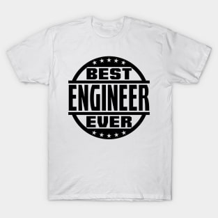 Best Engineer Ever T-Shirt